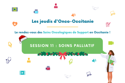 Jeudis d’Onco-Occitanie #11 « Soins palliatifs » : le replay et les diapositives sont disponibles