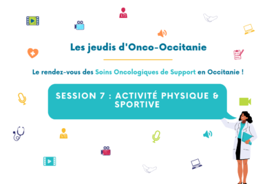 Les jeudis d’Onco-Occitanie #7 « Activité physique & sportive » : le replay et les diapositives sont en ligne