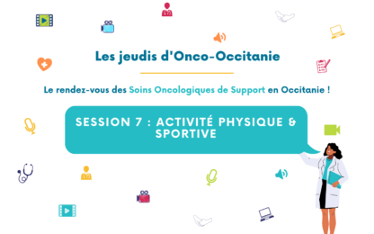 Les jeudis d’Onco-Occitanie #7 « Activité physique & sportive » : le replay et les diapositives sont en ligne