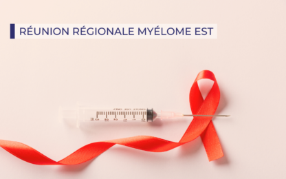Réunion régionale Myélome Occitanie Est : les diapositives sont en ligne