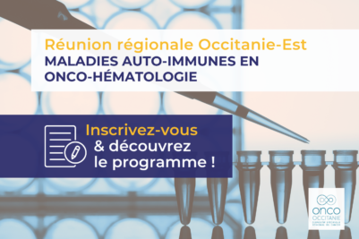 Réunion régionale Maladies auto-immunes et/ou inflammatoires en Onco-Hématologie Réunion régionale Maladies auto-immunes et/ou inflammatoires en Onco-Hématologie