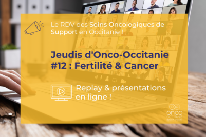 Jeudis d’Onco-Occitanie #12 : Fertilité et cancer, le replay et les présentations sont disponibles !