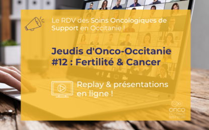 Jeudis d’Onco-Occitanie #12 : Fertilité et cancer, le replay et les présentations sont disponibles !