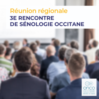 Réunion Régionale 3e rencontre de Sénologie Occitane