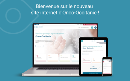 Bienvenue sur le nouveau site internet d’Onco-Occitanie !
