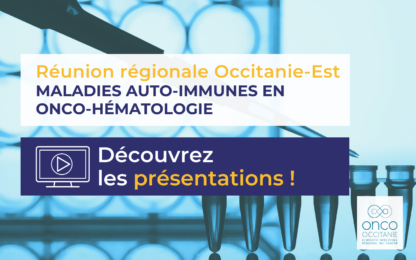 1ère Journée Maladies auto-immunes en Onco-Hématologie, les présentations sont disponibles !