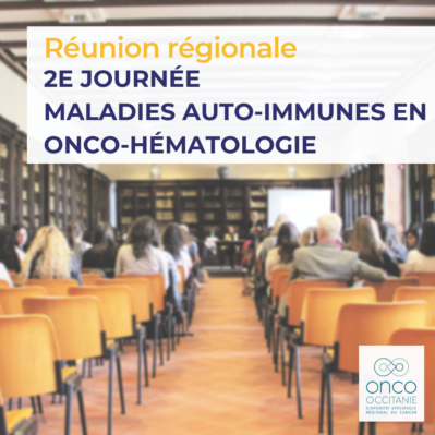 2e Journée Maladies auto-immunes en Onco-Hématologie Occitanie Est