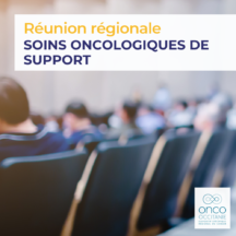 Réunion régionale Soins Oncologiques de Support