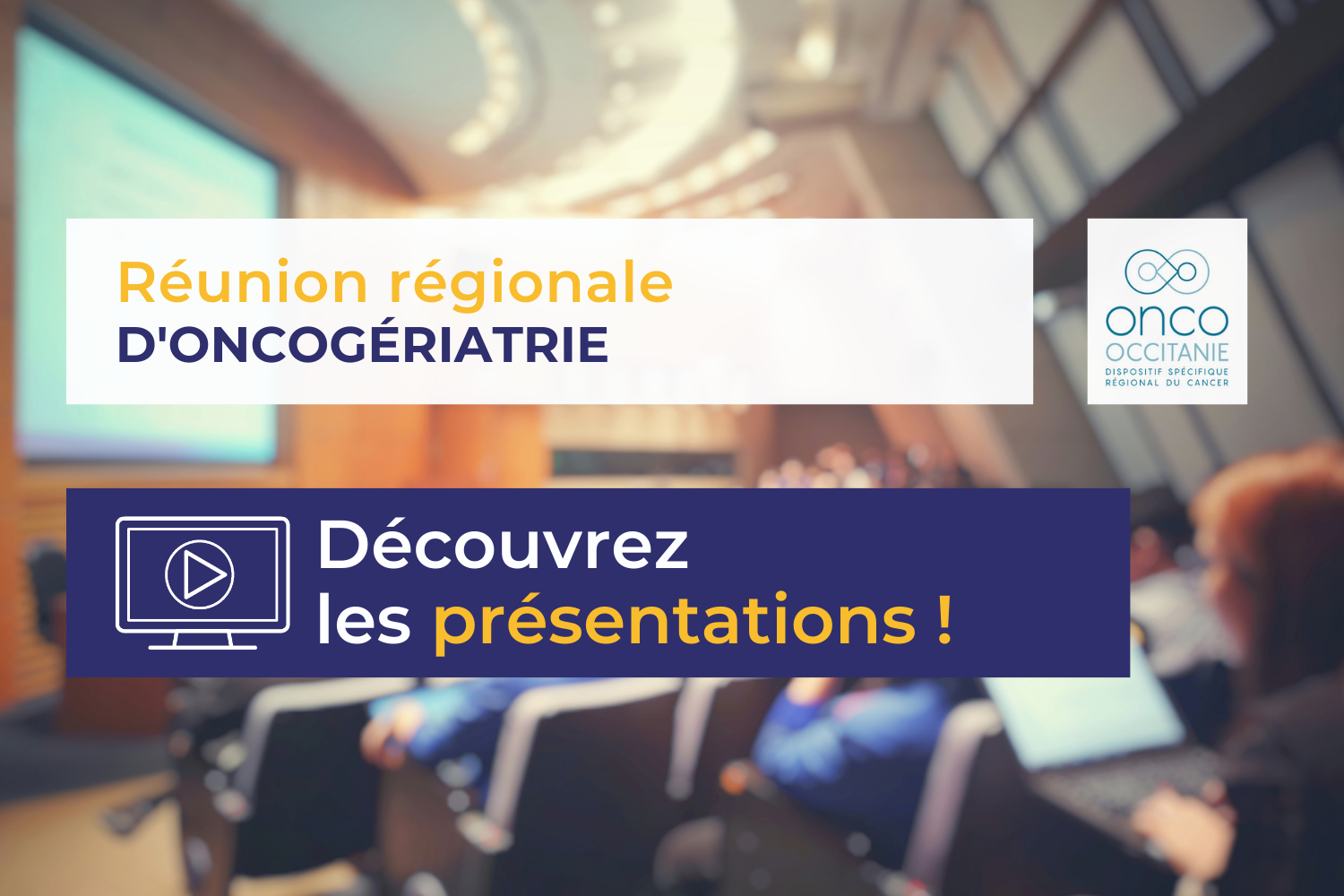 Réunion régionale d’Oncogériatrie, les présentations sont disponibles !