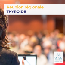 Réunion régionale Thyroïde