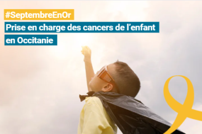 #SeptembreEnOr : prise en charge des enfants atteints de cancer en Occitanie