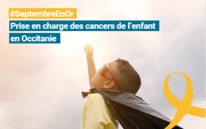 #SeptembreEnOr : prise en charge des enfants atteints de cancer en Occitanie