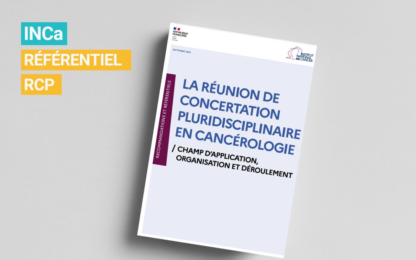 Référentiel INCa : La Réunion de Concertation Pluridisciplinaire en Cancérologie