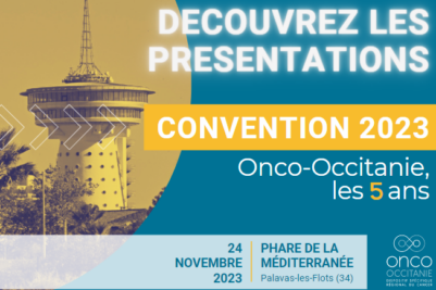 Les présentations de la convention annuelle Onco-Occitanie 2023 sont disponibles !