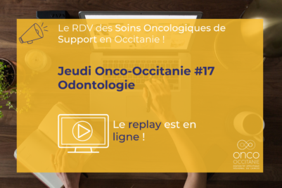 Jeudi Onco-Occitanie #17 Odontologie : le replay est disponible !