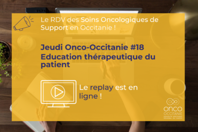 Jeudi Onco-Occitanie #18 Education thérapeutique du patient : le replay est disponible !