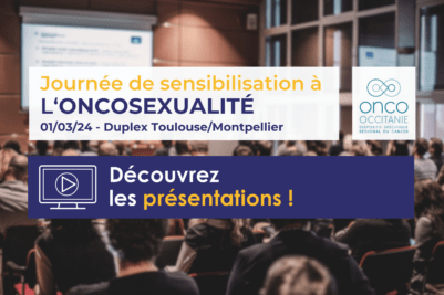 Journée de sensibilisation à l’Oncosexualité : les présentations sont disponibles !
