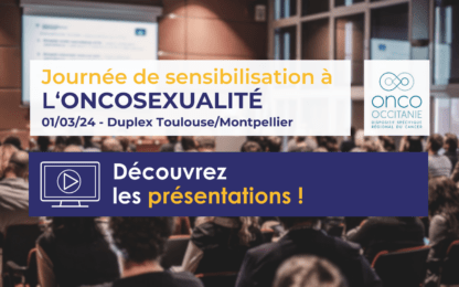 Journée de sensibilisation à l’Oncosexualité : les présentations sont disponibles !