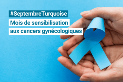 #Septembre Turquoise : mois de sensibilisation et de lutte contre les cancers gynécologiques