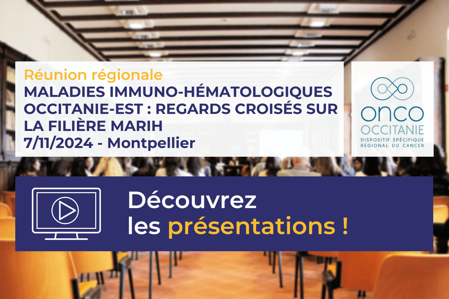 Réunion régionale Maladies Immuno-hématologiques Occitanie-Est : les présentations sont disponibles !