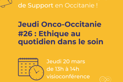 Jeudi Onco-Occitanie #26 : Ethique au quotidien dans le soin