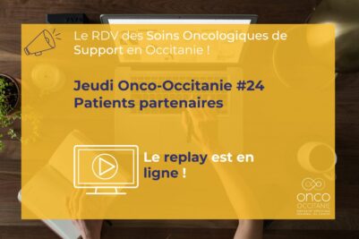 Jeudi d’Onco-Occitanie #24 : Patients partenaires : le replay est disponible