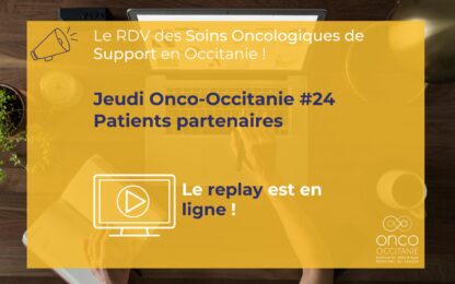 Jeudi d’Onco-Occitanie #24 : Patients partenaires : le replay est disponible