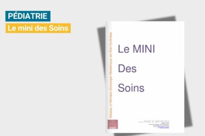 Mise à jour du référentiel « Le mini des soins » d’Oncomip PEDIATRIQUE