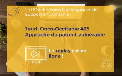 Jeudi Onco-Occitanie #25 : Approche du patient vulnérable