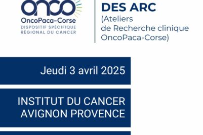 6e édition des Ateliers de recherche clinique OncoPaca-Corse
