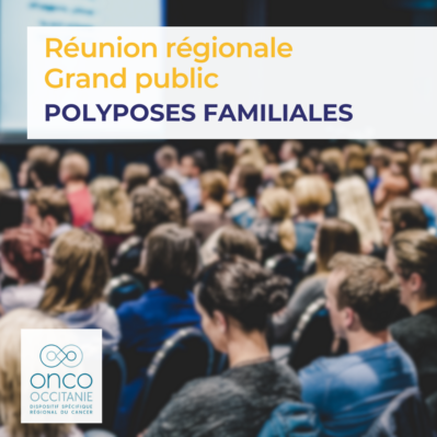 Réunion régionale grand public Polyposes Familiales