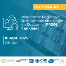 Webinaire : Plateforme Régionale Orthophonie Oncologie en Occitanie (PR3O), 1 an déjà !