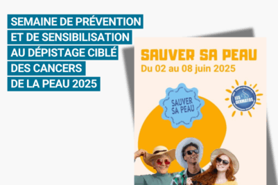 Semaine de prévention et de sensibilisation au dépistage ciblé des cancers de la peau 2025