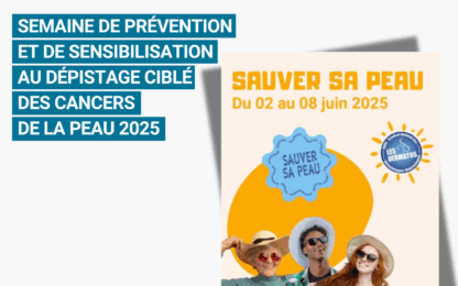 Semaine de prévention et de sensibilisation au dépistage ciblé des cancers de la peau 2025