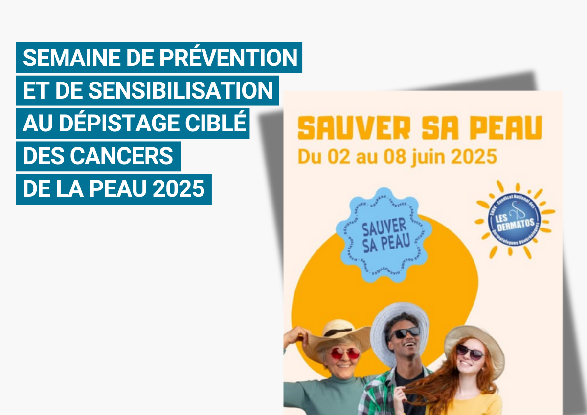 Semaine de prévention et de sensibilisation au dépistage ciblé des cancers de la peau 2025