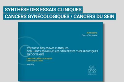 Mise à jour de la synthèse des essais cliniques évaluant les nouvelles stratégies thérapeutiques en Occitanie – cancers gynécologiques / cancers du sein