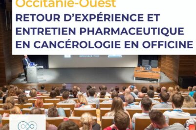 Réunion Régionale Occitanie-Ouest « Retour d’expérience et entretien pharmaceutique en cancérologie en officine »
