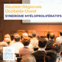 Réunion Régionale Syndrome Myéloprolifératif Occitanie-Ouest