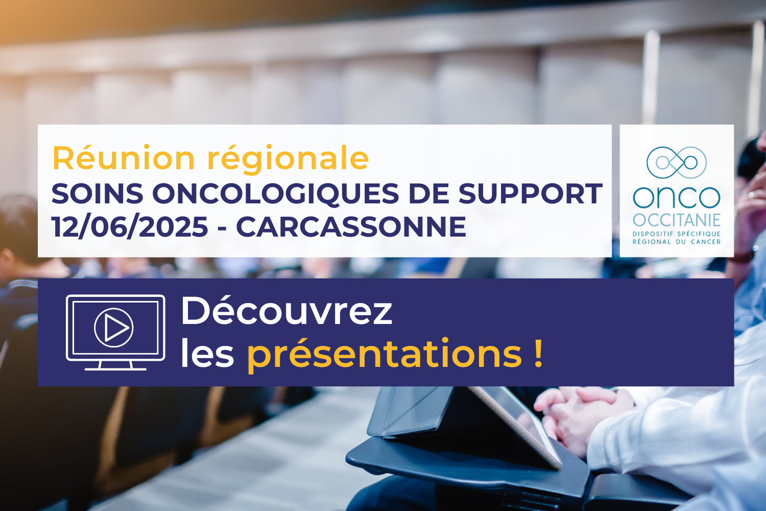 Réunion Régionale Soins Oncologiques de Support 2025: les présentations sont disponibles!