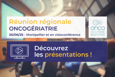 Réunion Régionale Oncogériatrie 2025: les présentations sont disponibles!