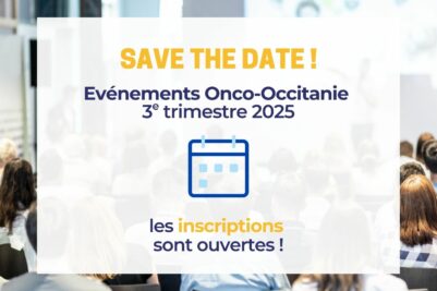SAVE THE DATE : Evénements Onco-Occitanie 3e trimestre 2025