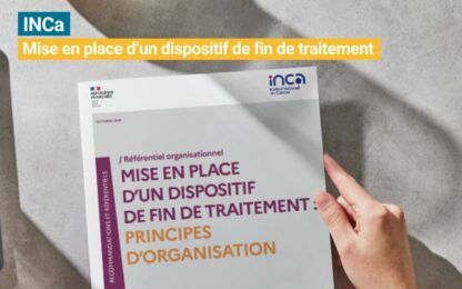 Référentiel : Mise en place d’un dispositif de fin de traitement : principes d’organisation – INCa