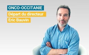 Départ d’Eric Bauvin, Directeur d’Onco-Occitanie