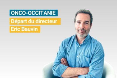 Départ d’Eric Bauvin, Directeur d’Onco-Occitanie Départ d’Eric Bauvin, Directeur d’Onco-Occitanie
