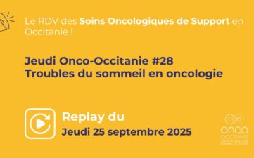 Jeudi Onco-Occitanie #28 : Troubles du sommeil en oncologie, le replay est disponible !