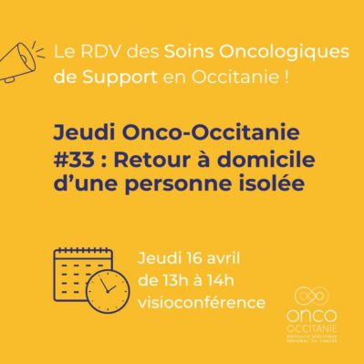 Jeudi Onco-Occitanie #33 : Retour à domicile d’une personne isolée