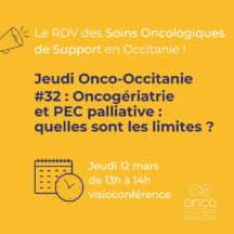 Jeudi Onco-Occitanie #32 : Oncogériatrie et PEC palliative : quelles sont les limites ?