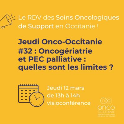 Jeudi Onco-Occitanie #32 : Oncogériatrie et PEC palliative : quelles sont les limites ?