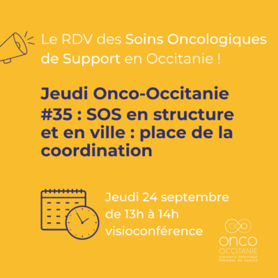 Jeudi Onco-Occitanie #35 : SOS en structure et en ville : place de la coordination