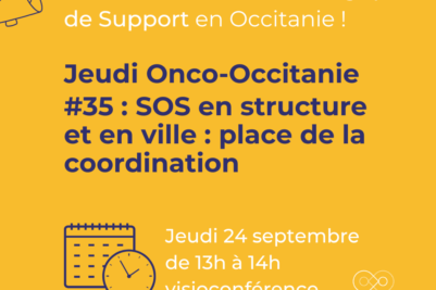 Jeudi Onco-Occitanie #35 : SOS en structure et en ville : place de la coordination